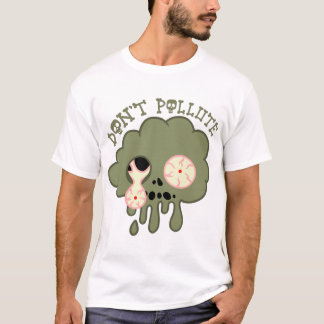 förorena inte! tee shirt