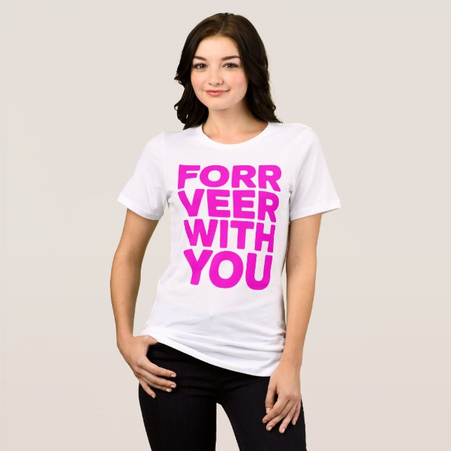 "Forr Veer With You" Fet Rosa Citat T-shirt  (Framsida Full)