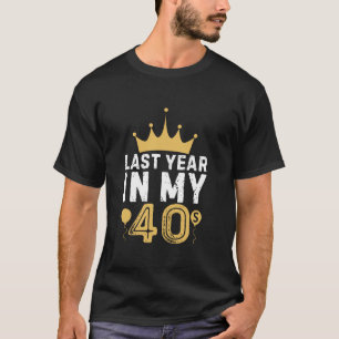 Förra året i min 40-årsjubileum Grattis på födelse T Shirt