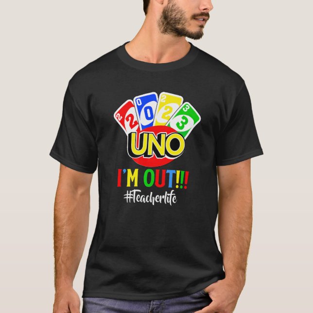 Förra dagen i skolan 2023 Uno är jag Lärarlivet T Shirt (Framsida)