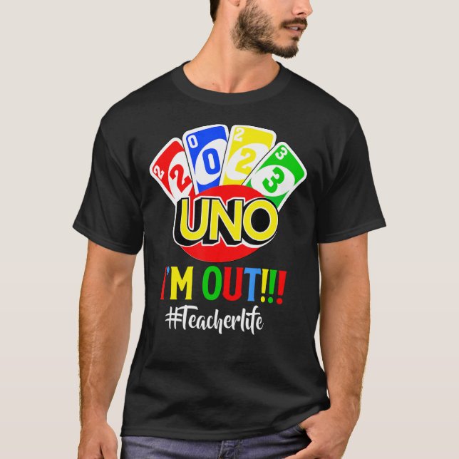 Förra dagen i skolan 2023 Uno är jag Lärarlivet T Shirt (Framsida)
