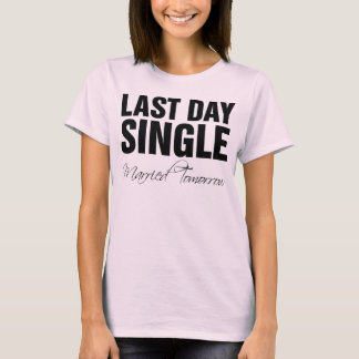 Förra dagen var ensamgift i morgon t-shirt