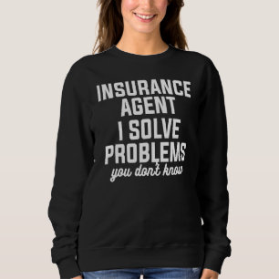 Försäkring Agent I löser problem du inte känner ti T Shirt
