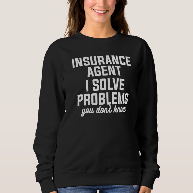 Försäkring Agent I löser problem du inte känner ti T Shirt (Framsida)
