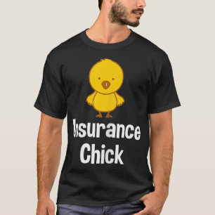 Försäkring av Chick för kvinnoförsäkring  T Shirt
