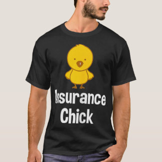 Försäkring av Chick för kvinnoförsäkring T Shirt