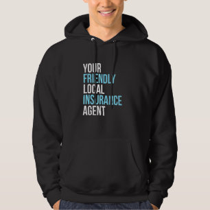 Försäkringsmäklare din vänliga lokala försäkringså hoodie