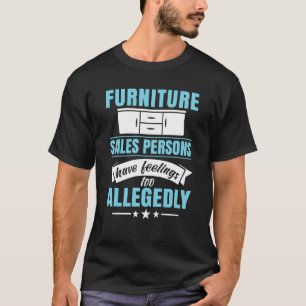 Försäljare av möbler har också egenskaper t shirt