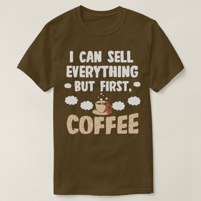 Försäljare jag kan sälja allt utom första Kaffe T Shirt (Design framsida)