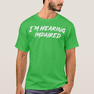 Försämrad amerikansk teckenklass vid hörsel t shirt