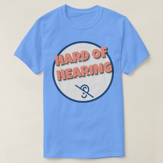 Försämrad hörsel Förhörselnedsättning T Shirt (Design framsida)