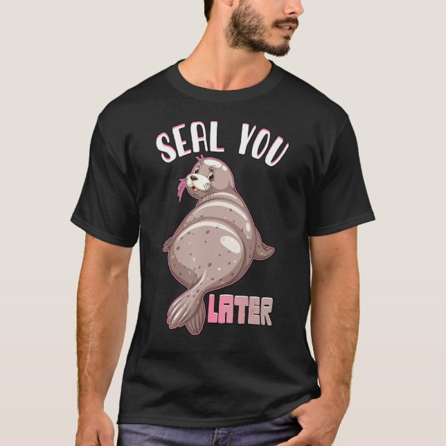 Försegla dig senare t shirt (Framsida)