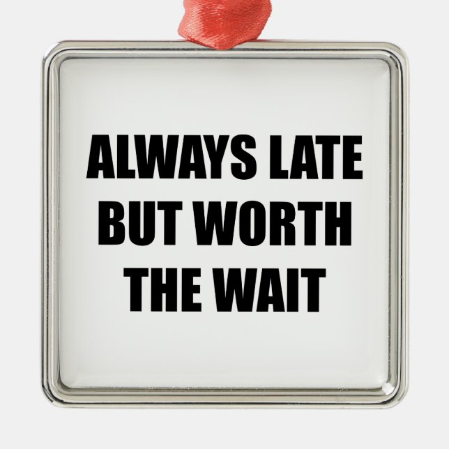 Försenad men värd att vänta julgransprydnad metall (Framsidan)