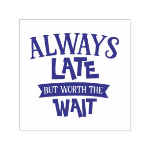 Försenad men värd att vänta självfärgande stämpel