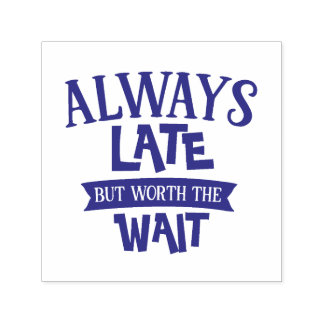 Försenad men värd att vänta självfärgande stämpel