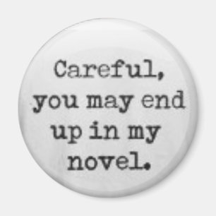 Försiktig kan du avsluta upp i min novel. magnet