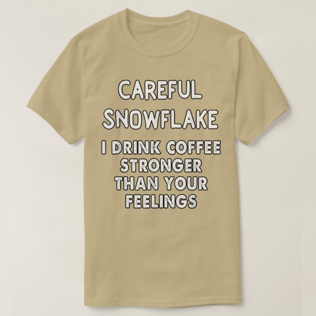 försiktig snowflake i att dricka kaffe starkare än t shirt (Design framsida)