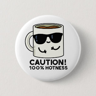 Försiktighet 100% Hotness Funny Coffee Pun Knapp