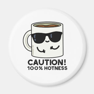 Försiktighet 100% Hotness Funny Coffee Pun Magnet