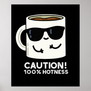 Försiktighet 100% Hotness Funny Coffee Pun Mörk BG Poster