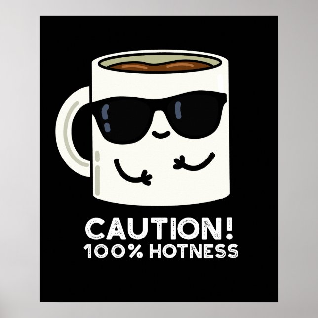 Försiktighet 100% Hotness Funny Coffee Pun Mörk BG Poster (Framsidan)