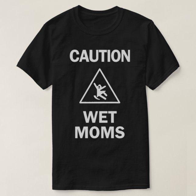Försiktighet Blöt Mammor 10 T Shirt (Design framsida)