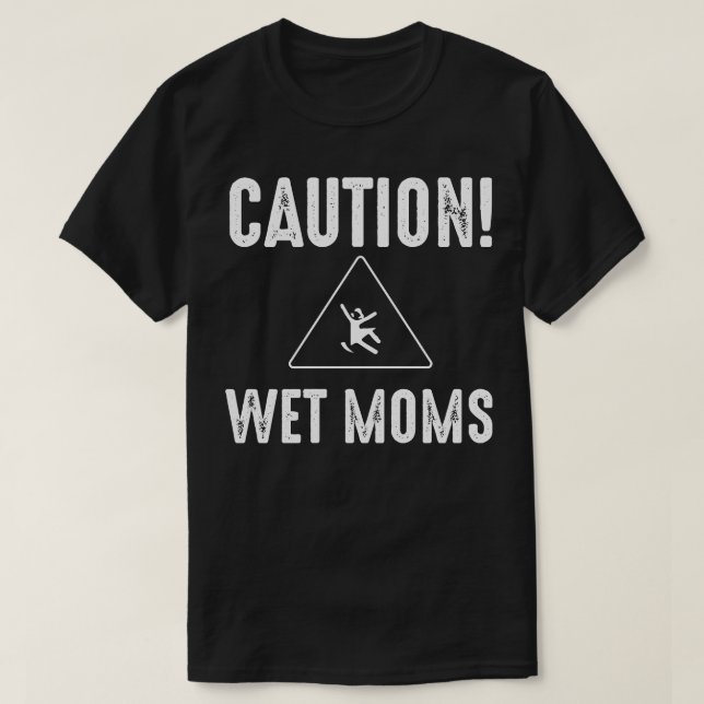 Försiktighet Blöt Mammor 1 T Shirt (Design framsida)