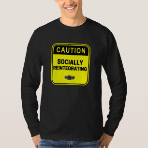 Försiktighet för social återintegrering av Social T Shirt
