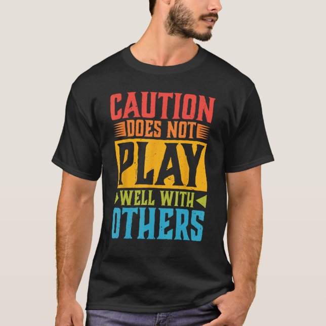 Försiktighet fungerar inte bra för andra - - 1 t shirt (Framsida)