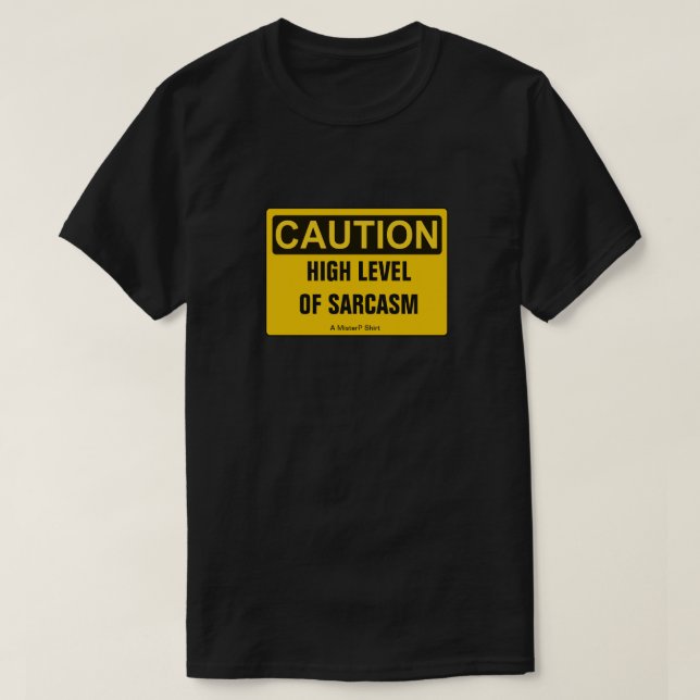Försiktighet: hög nivå på Sarcasm - ett MisterP-fa T-shirt (Design framsida)