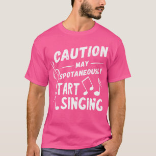Försiktighet kan spontant operera Singer Opera Voc T Shirt