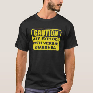 Försiktighet kan uppstå med verbal diarréjoke t shirt