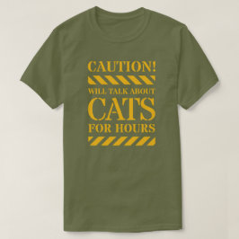 Försiktighet kommer att tala om katter för timtran t shirt