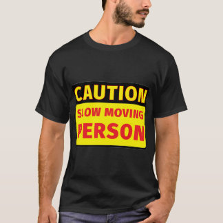 Försiktighet Långsam Flytta Person T Shirt
