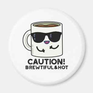 Försiktighet och Hett - lustigt kaffe Pun Magnet