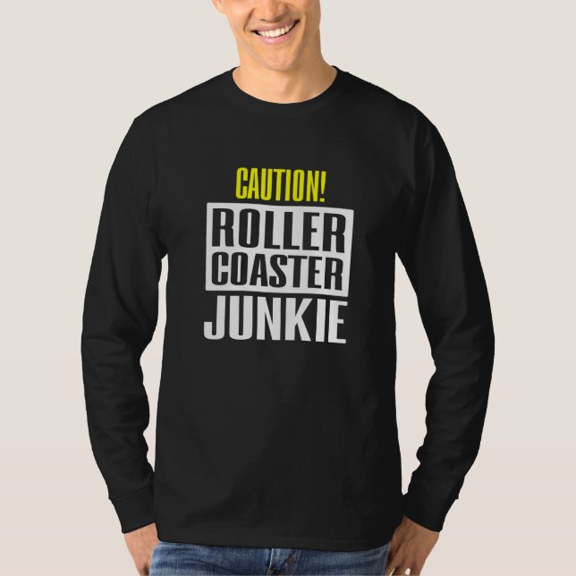 Försiktighet Rollercoaster Junkie T Shirt (Framsida)