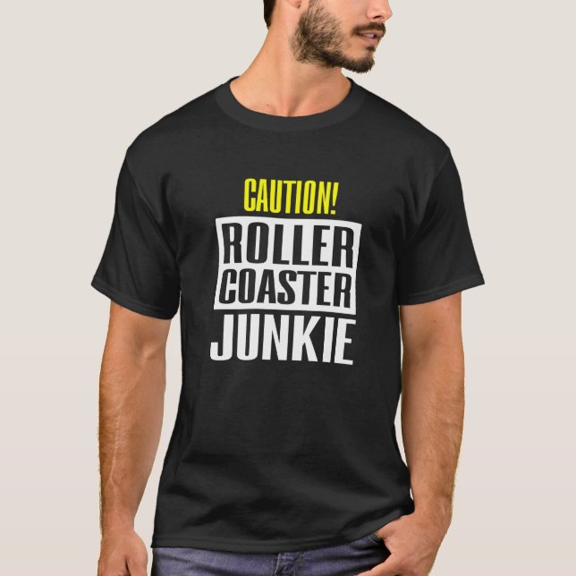Försiktighet Rollercoaster Junkie T Shirt (Framsida)