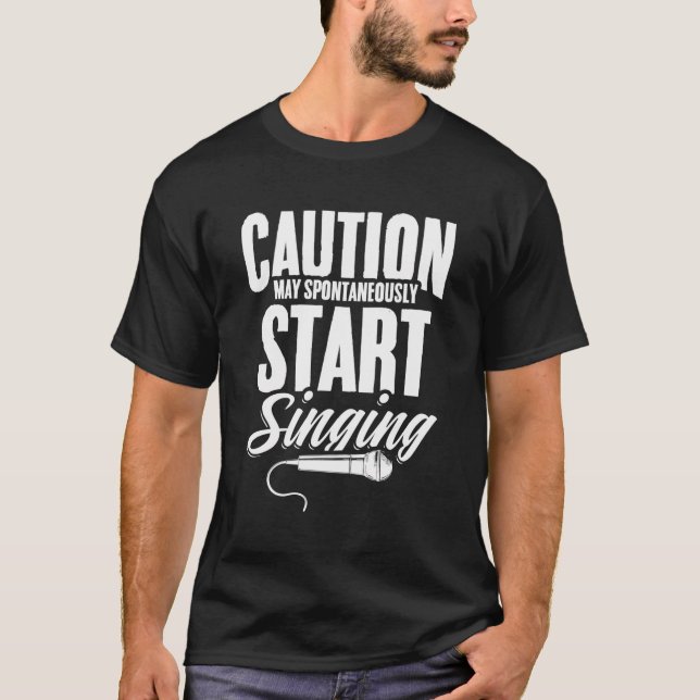 Försiktighet spontant börja sjunga musiker vocal t shirt (Framsida)