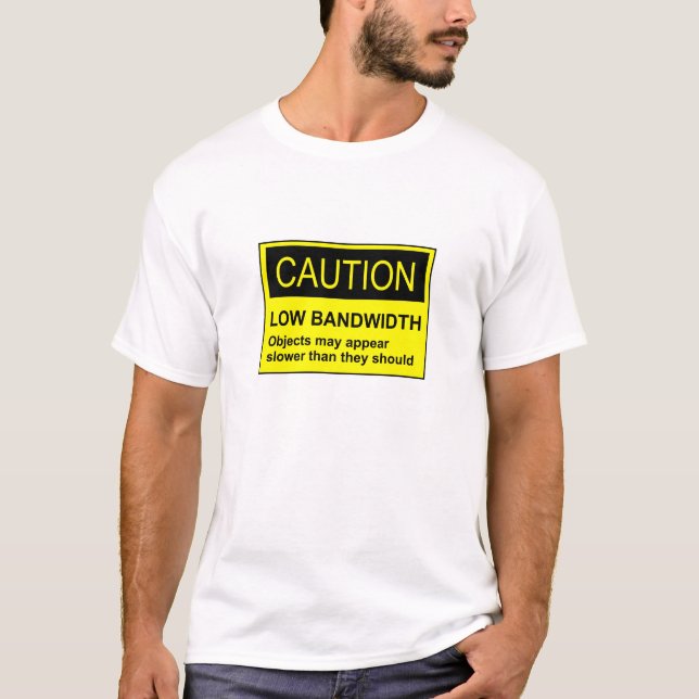 Försiktighet vid låg bandbredd t-shirt (Framsida)