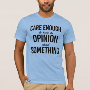 Försiktigt nog att ha en åsikt om något t shirt