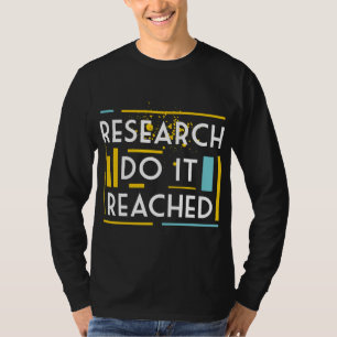 Forskning om det har uppnåtts t shirt