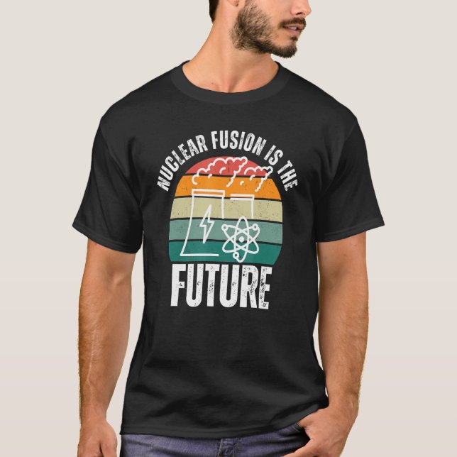 Forskningsfysik, kärnfusion är framtiden t shirt (Framsida)
