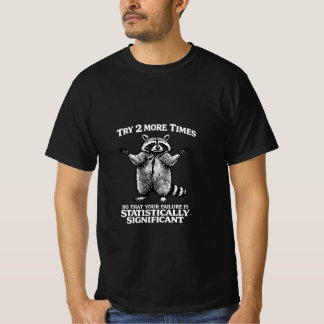 Försök 2 gånger till Tvättbjörn - Rollig statistik T Shirt