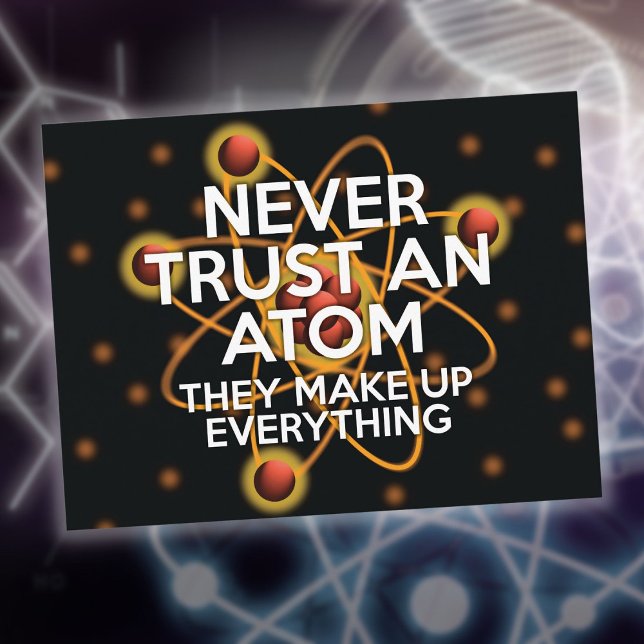 FÖRSÖK ALDRIG EN ATOM FUNNY Science-Offert Vykort (NEVER TRUST AN ATOM Funny Science Quote Postcard)