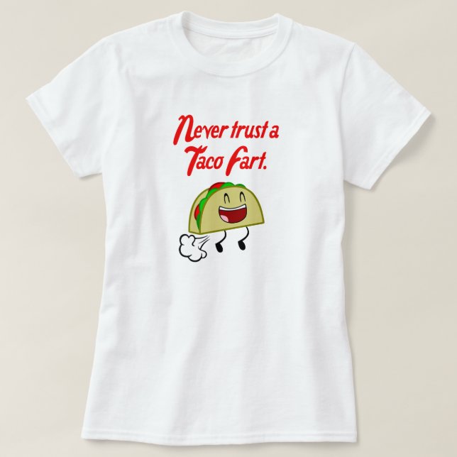 FÖRSÖK ALDRIG EN TACO FART T-SHIRT (Design framsida)