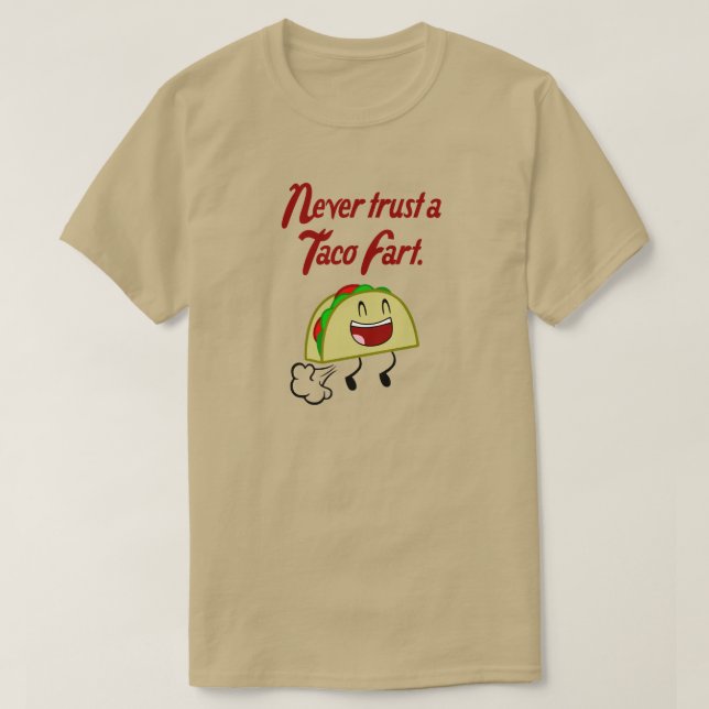 FÖRSÖK ALDRIG EN TACO FART TEE SHIRT (Design framsida)
