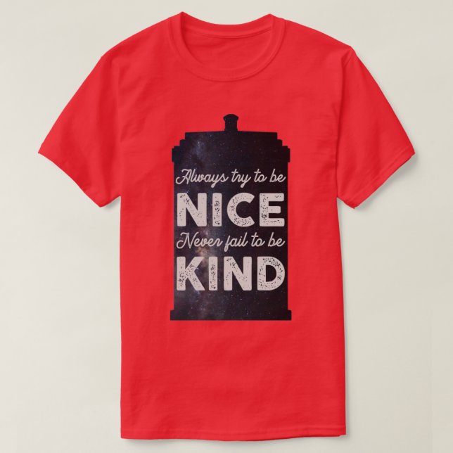 Försök alltid att vara Nice Misslyckas aldrig vara T Shirt (Design framsida)