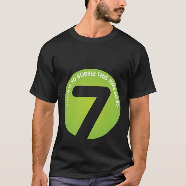 Försök att inte bubbla denna tid Seebs! Tee Shirt (Framsida)