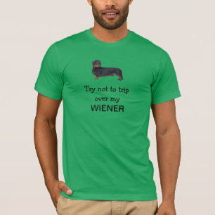 Försök att inte snubbla över min wiener - T-tr T-shirt