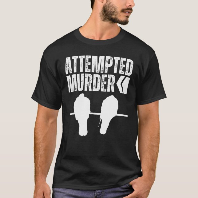 Försök att mörda Kråkor Ravens Bird Funny Kråka på T Shirt (Framsida)